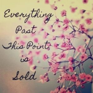 Everything Past This Point is Sold